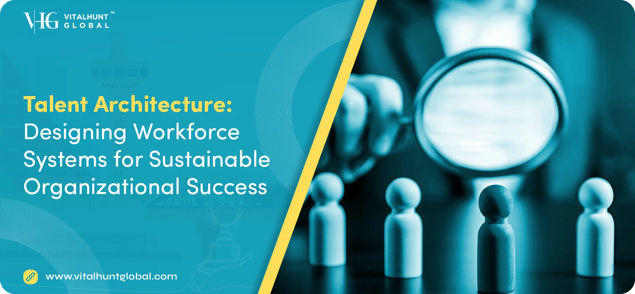 Talent Architecture: Designing Workforce Systems for Sustainable Organizational Success